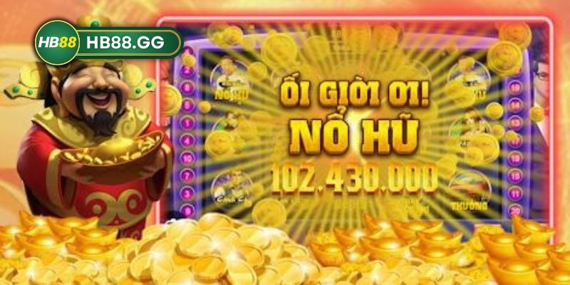 Nổ hũ hay còn được biết đến với tên gọi slot game tại HB88